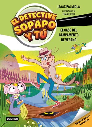EL DETECTIVE SOPAPO Y T� 3.  EL CASO DEL CAMPAMENTO DE VERANO