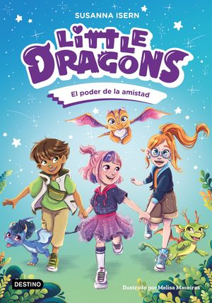 LITTLE DRAGONS 2.  EL PODER DE LA AMISTAD