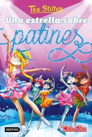 Tea Stilton 52. Una Estrella Sobre Patines