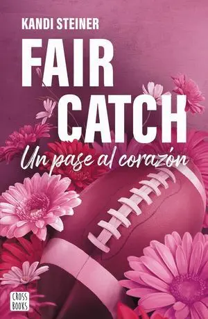 Fair Catch. Un Pase Al Corazon