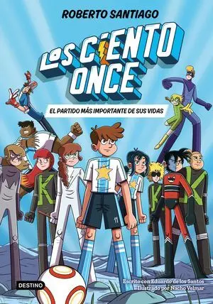 Los Ciento Once 1. El Partido Mas Importante de Sus Vidas