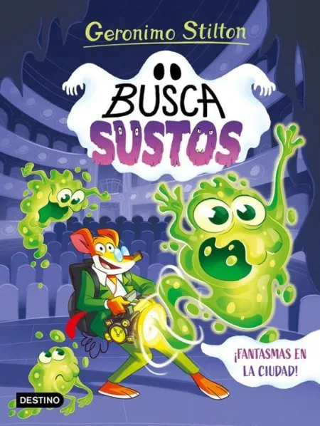 Geronimo Stilton, los Buscasustos 1. ¡Fantasmas en la Ciudad!