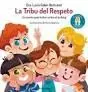 La Tribu del Respeto. Un Cuento para Luchar Contra el Bullying