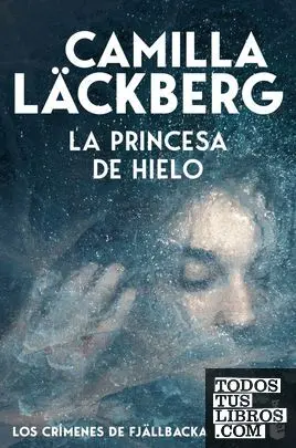 La Princesa de Hielo (Los Crímenes de Fjällbacka 1)