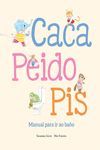 CACA, PEIDO, PIS. MANUAL PARA IR AO BAO