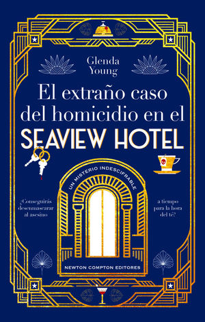 EL EXTRAO CASO DEL HOMICIDIO EN EL SEAVIEW HOTEL. UN ASESINATO A LA HORA DEL T. EL COZY CRIME PERFECTO.