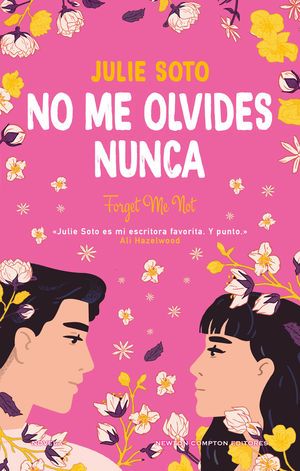 NO ME OLVIDES NUNCA. UNA BODA, MUCHAS FLORES Y DOS EXS. LA NOVELA ROMNTICA QUE HA ENAMORADO A ALI HAZELWOOD.