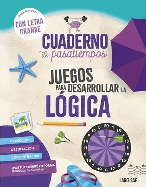 Cuaderno de Pasatiempos para Mayores. Juegos para Desarrollar la Lógica.