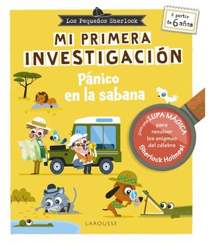 LOS PEQUEOS SHERLOCK.  MI PRIMERA INVESTIGACION.  PANICO EN LA SABANA