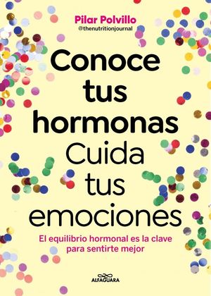 CONOCE TUS HORMONAS.  CUIDA TUS EMOCIONES