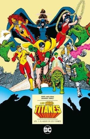 LOS NUEVOS TITANES VOL. 1: EL ALBOR DE LOS TITANES (DC ICONS) (SEGUNDA EDICIN)