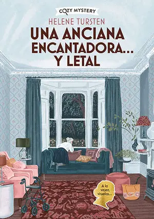 Una Anciana Encantadora y Letal (Misterios de una Anciana Encantadora 1)