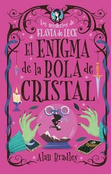 LOS MISTERIOS DE FLAVIA DE LUCE 3.  ENIGMA DE LA BOLA DE CRISTAL, EL
