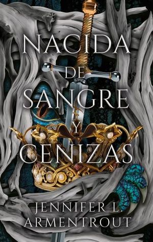 DE CARNE Y FUEGO 4.  NACIDA DE SANGRE Y CENIZAS
