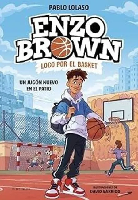 Enzo Brown: Loco por el Basket 1. Un Jugón Nuevo en el Patio