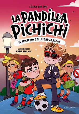 LA PANDILLA PICHICHI 4.  EL MISTERIO DEL JUGADOR ESPA
