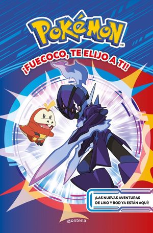 POKEMON.   FUECOCO, TE ELIJO A TI !