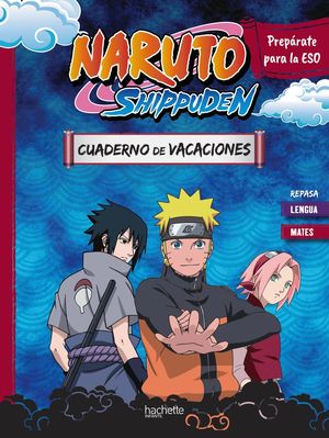 CUADERNO DE VACACIONES NARUTO SHIPPUDEN.  PREPARATE PARA LA ESO