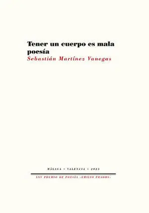 Tener un Cuerpo Es Mala Poesía