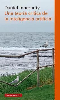 UNA TEOR�A CR�TICA DE LA INTELIGENCIA ARTIFICIAL