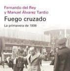 FUEGO CRUZADO. LA PRIMAVERA DE 1936