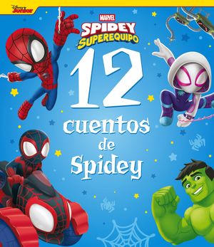 SPIDEY Y SU SUPERQUIPO.  12 CUENTOS DE SPIDEY