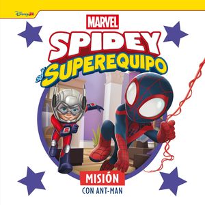 SPIDEY Y SU SUPEREQUIPO.  MISIN CON ANT-MAN