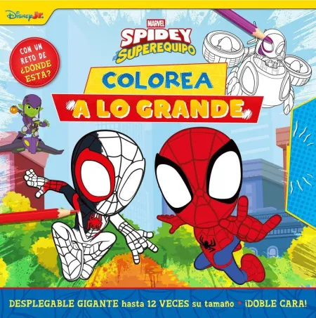 Spidey y Su Superequipo. ¡ Colorea a lo Grande !