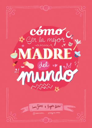 CMO SER LA MEJOR MADRE DEL MUNDO