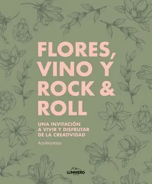 Flores, Vino y Rock & Roll