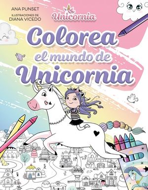 UNICORNIA.  COLOREA EL MUNDO DE UNICORNIA