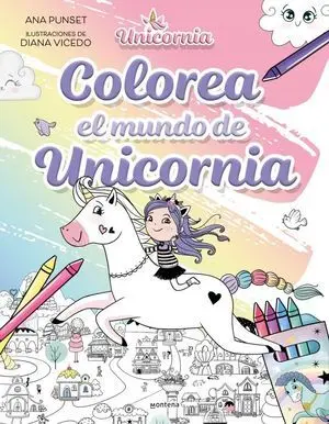 Unicornia. Colorea el Mundo de Unicornia