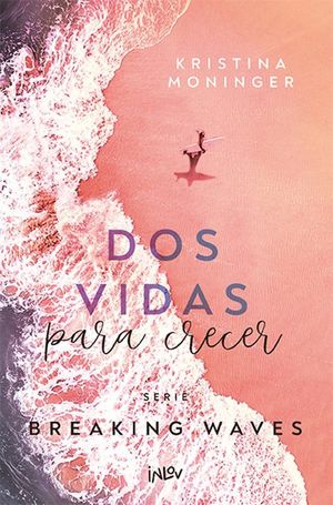 DOS VIDAS PARA CRECER.  SERIE BREAKING WAVES VOL. 2