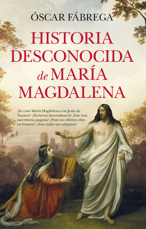 HISTORIA DESCONOCIDA DE MARA MAGDALENA