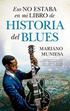 ESO NO ESTABA EN MI LIBRO DE HISTORIA DEL BLUES