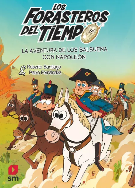 Los Forasteros del Tiempo 20. La Aventura de los Balbuena con Napoleón