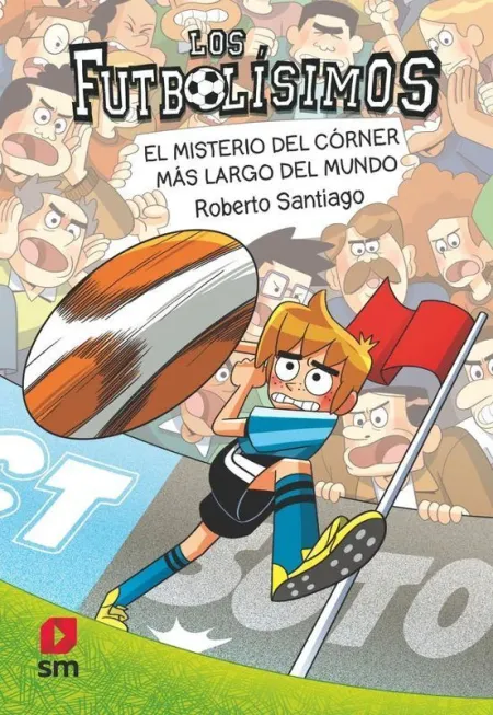 Los Futbolisimos 29. El Misterio del Corner Mas Largo del Mundo