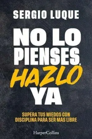 No lo Pienses, Hazlo Ya