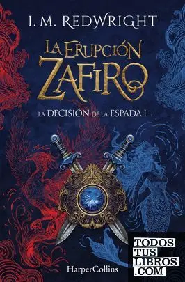 La Erupcion Zafiro 1. La Decision de la Espada