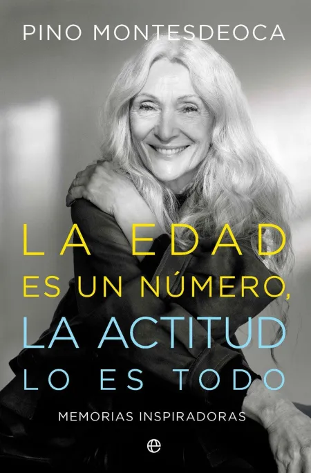 La Edad Es un Número. La Actitud lo Es Todo