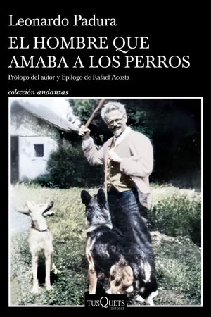 EL HOMBRE QUE AMABA A LOS PERROS (EDICIN 15 ANIVERSARIO)
