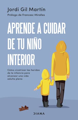 APRENDE A CUIDAR DE TU NIO INTERIOR