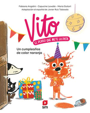 VITO EL PERRO QUE METE LA PATA 2.UN CUMPLEAOS COLOR NARANJA