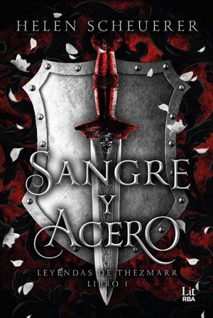 SANGRE Y ACERO, LEYENDAS DE THEZMARR LIBRO 1