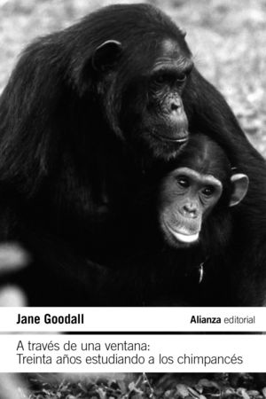 A TRAVES DE UNA VENTANA:TREINTA AOS ESTUDIANDO CHIMPANCES