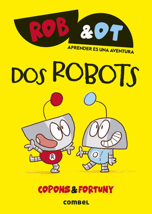 ROB & OT 1.  DOS ROBOTS