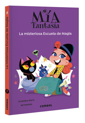 MIA FANTASIA 8.  LA MISTERIOSA ESCUELA DE MAGIA