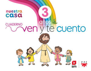 RELIGIN CATLICA NUESTRA CASA VEN Y TE CUENTO 3 AOS ED. 2024