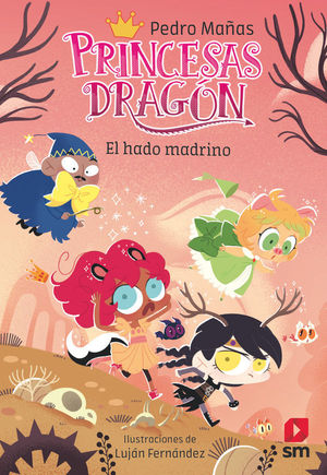 PRINCESAS DRAGON 18.  EL HADO MADRINO