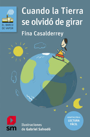 CUANDO LA TIERRA SE OLVID� DE GIRAR (LECTURA F�CIL)